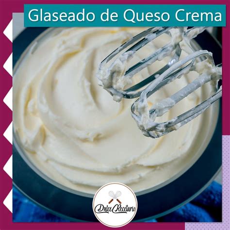 ️ Preparación Del Glaseado De Queso Crema Dulce Recetario