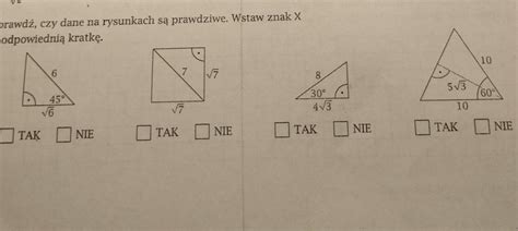 5 Sprawdź czy dane na rysunkach są prawdziwe Wstaw znak X w