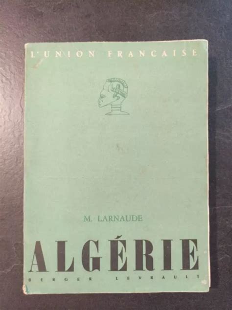 L UNION FRANÇAISE Algérie M Larnaude Gre1 EUR 9 90 PicClick IT