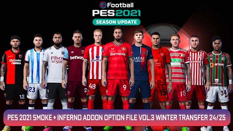 PES 2021 SMOKE INFERNO PATCH V3 2 OPTION FILE VOL 3 WINTER TRANSFER