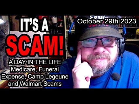 IT S A SCAM A DAY IN THE LIFE Medicare Funeral Expense Camp Lejeune