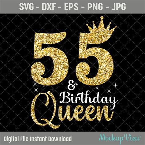 55th Birthday Queen Svg 55th Birthday Svg 55 Years Old Etsy