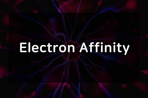 Electron affinity