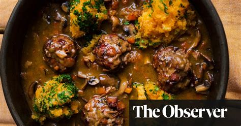 Nigel Slater’s Meatballs Recipes Meat The Guardian