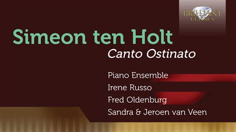 Ten Holt Canto Ostinato Full Album Played By Jeroen Van Veen Youtube