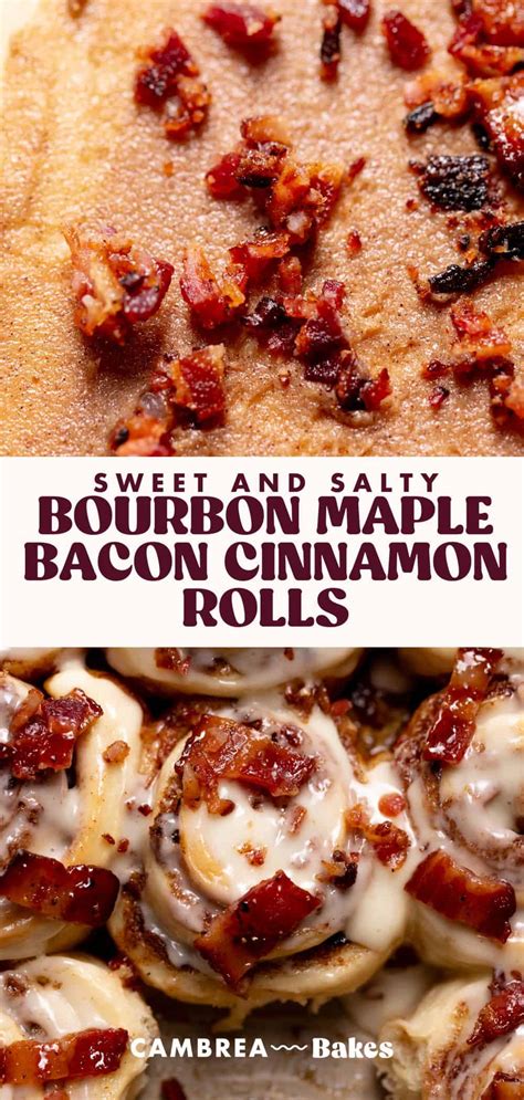 Bourbon Maple Bacon Cinnamon Rolls Cambrea Bakes