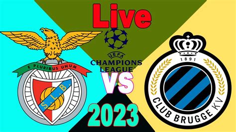 Uefa Champions League Live Benfica Vs Club Brugge Live Club