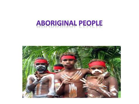 Ppt Aboriginal People Powerpoint Presentation Free Download Id 2922730