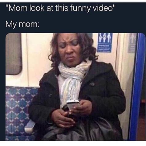 Mom Look At This Funny Video My Mom Funny