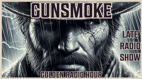 Gunsmoke Compilation Late Radio Show Marathon Golden Radio Hour