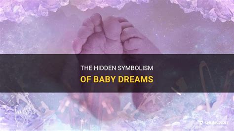 The Hidden Symbolism Of Baby Dreams Shunspirit