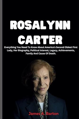 ROSALYNN CARTER Everything You Need To Know About America S Second