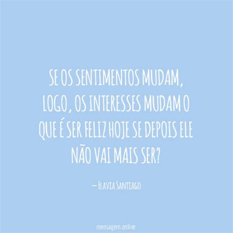 FRASE SOBRE INTERESSE O interesse mútuo é o que equilibra um