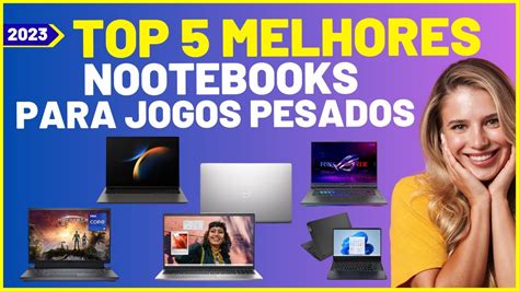 Top Notebooks Gamer De Desempenho Incr Vel Para Jogos Pesados