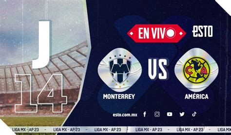 Rayados Vs Am Rica Sigue En Vivo Las Mejores Acciones De La Jornada