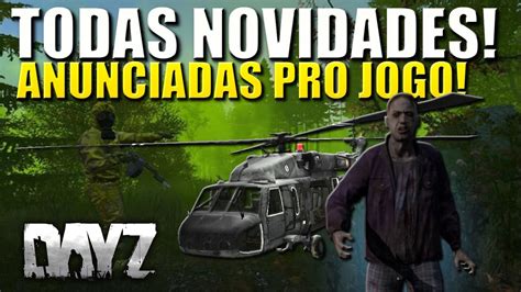 DAYZ TODAS NOVIDADES ANUNCIADAS PRA CHEGAR NO JOGO NAS PROXIMAS