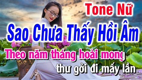 Sao Chưa Thấy Hồi Âm Karaoke Tone Nữ Nhạc Sống Phối Hay Dễ Hát