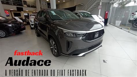 CONHECI O FIAT FASTBACK DE ENTRADA VERSÃO AUDACE 2023 YouTube