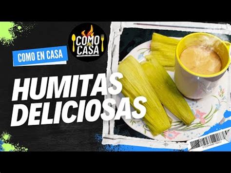 Ricas Humitas Hechas Al Estilo Como En Casa Humitas Comida