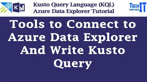 Tools To Connect To Azure Data Explorer And Write Kusto Query Kusto Query Language Tutorial