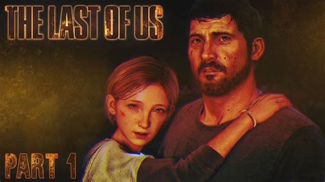 The Saddest Intro To A Game The Last Of Us Remastered Part 1 Youtube