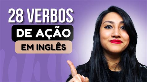 Verbos De A O Do Ingl S Para Aprimorar Seu Vocabul Rio Youtube