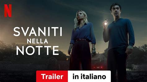 Svaniti Nella Notte Trailer In Italiano Netflix YouTube