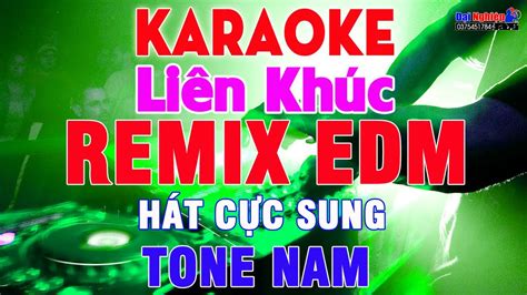 LK Karaoke Remix EDM Tone Nam Cực Bốc Hát Cực Đã Karaoke LK Nhạc