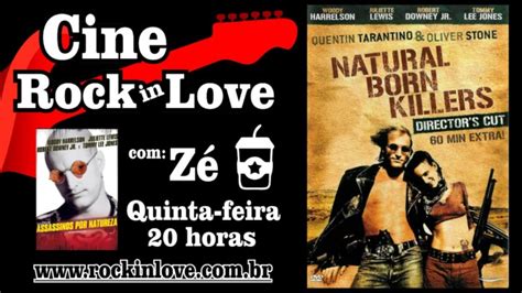 Evento Cine Assassinos Por Natureza Rock In Love