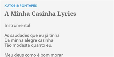 A MINHA CASINHA LYRICS by XUTOS PONTAPÉS Instrumental As saudades