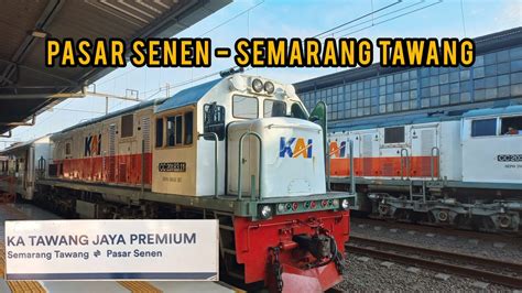 Full Trip KA Tawang Jaya Premium 2023 Jakarta Pasar Senen Semarang