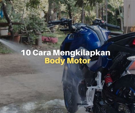 Cara Mengkilapkan Body Motor Yang Bisa Anda Coba Sekarang Juga