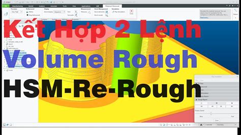 Hướng Dẫn Phay Cnc Cách Kết Hợp 2 Lệnh Volume Rough Và Hsm Re Rough