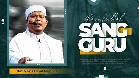 Rasulullah Sang Guru Hebat Ust Mas Ud Izzul Mujahid YouTube