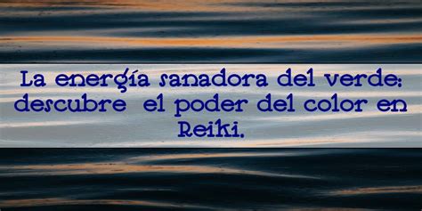 La Energ A Sanadora Del Verde Descubre El Poder Del Color En Reiki