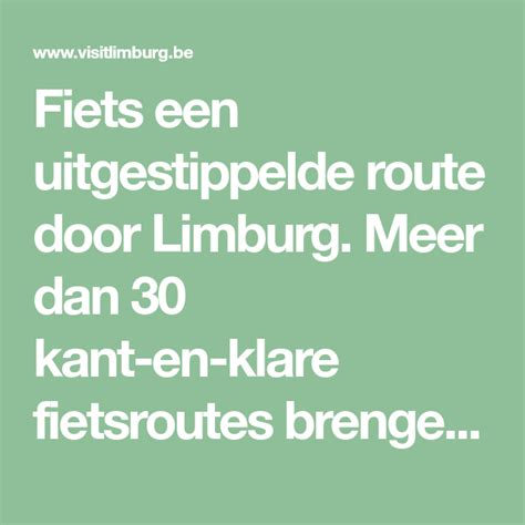 Fiets Een Uitgestippelde Route Door Limburg Meer Dan 30 Kant En Klare