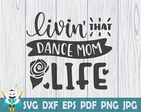 Livin That Dance Mom Life Svg Printable Vector Cricut Cut Etsy