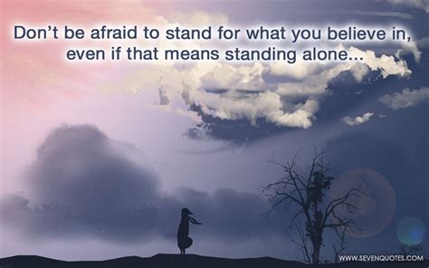 Motivational Quote Of The Day Don T Be Afraid To Stand For What You