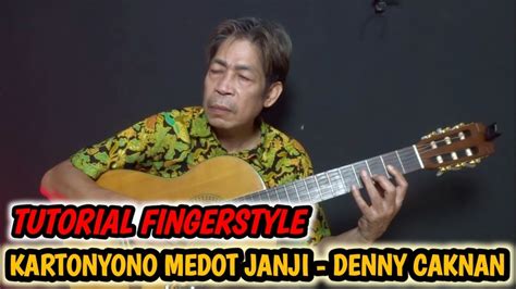 TUTORIAL GITAR FINGERSTYLE Part 1 KARTONYONO MEDOT JANJI DENNY CAKNAN