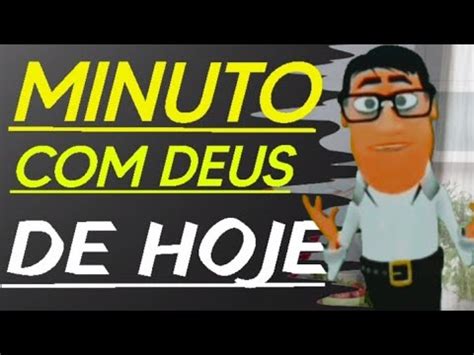 A Palavra que Deus diz para você Hoje Minuto Deus de Hoje YouTube