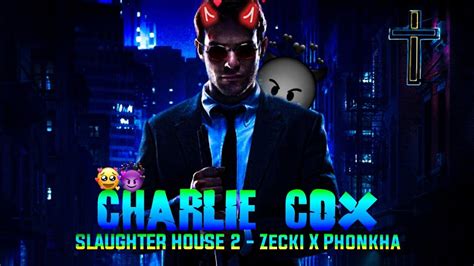 Charlie Cox Edit Slaughter House 2 Zecki X Phonkha Edit Ft