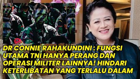 Dr Connie Rahakundini Wasapadai Langkah Tni Yang Terlalu Dalam