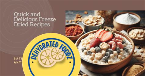 Top 10 Easy Freeze Dried Food Recipes for Delicious Meals at Home