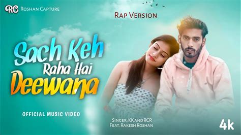 RCR Sach Keh Raha Hai Deewana Rap Version Official Video