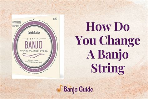 How to Change a Banjo String: A Step-by-Step Guide