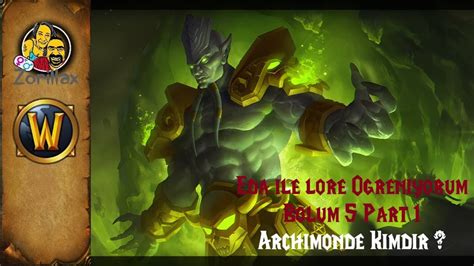 Türkçe Lore - Archimonde - Bölüm 5 - Part 1 - YouTube