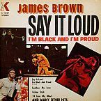 Lyrics For Say It Loud I M Black And I M Proud By James Brown Songfacts