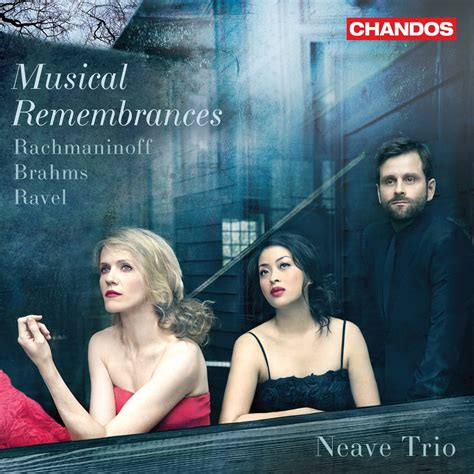 Musical Remembrances Rachmaninoff Brahms Ravel Piano Trios