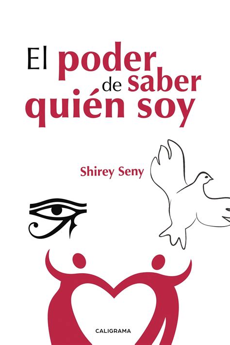 El Poder De Saber Qui N Soy By Shirey Seny Goodreads