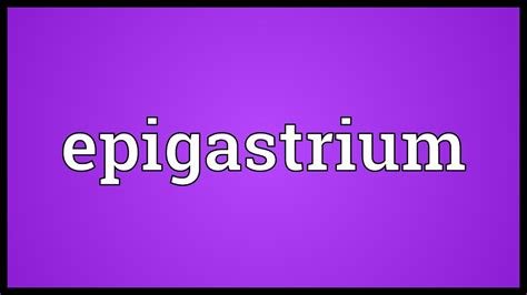 Epigastrium Meaning - YouTube